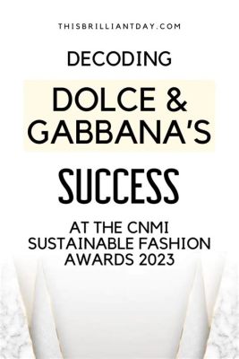  Decoding Dolce & Gabbana: An Exploration of Italian Fashion Giants