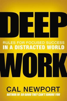  「Deep Work: Rules for Focused Success in a Distracted World」： 一本引領你逃離紛擾，重拾專注力量的指南！