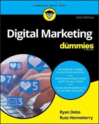  「Digital Marketing for Dummies」: 探秘越南营销學術寶典，探索數位時代的成功之道